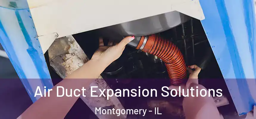  Air Duct Expansion Solutions Montgomery - IL