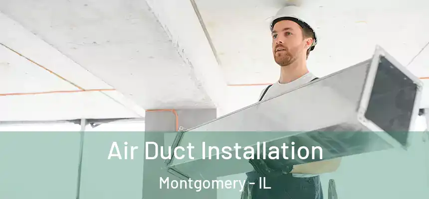  Air Duct Installation Montgomery - IL