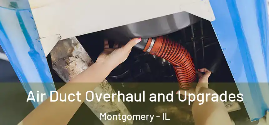  Air Duct Overhaul and Upgrades Montgomery - IL