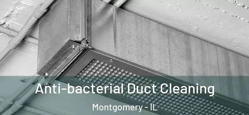  Anti-bacterial Duct Cleaning Montgomery - IL