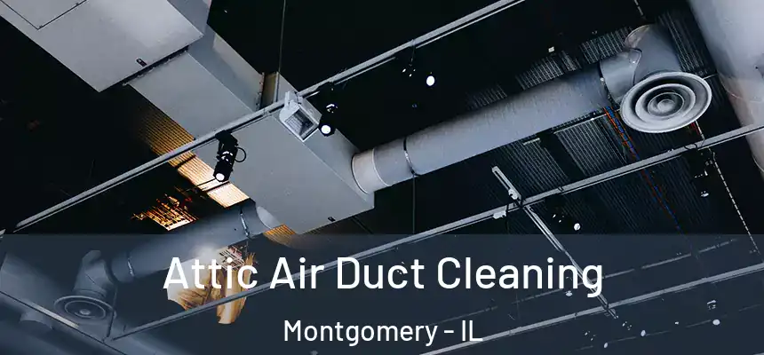  Attic Air Duct Cleaning Montgomery - IL