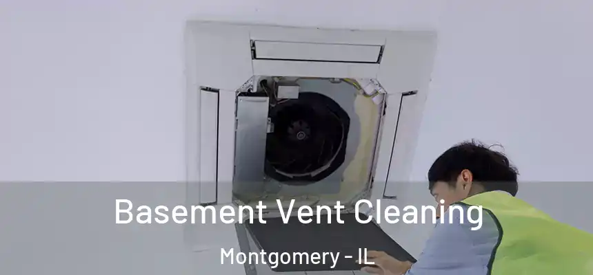  Basement Vent Cleaning Montgomery - IL