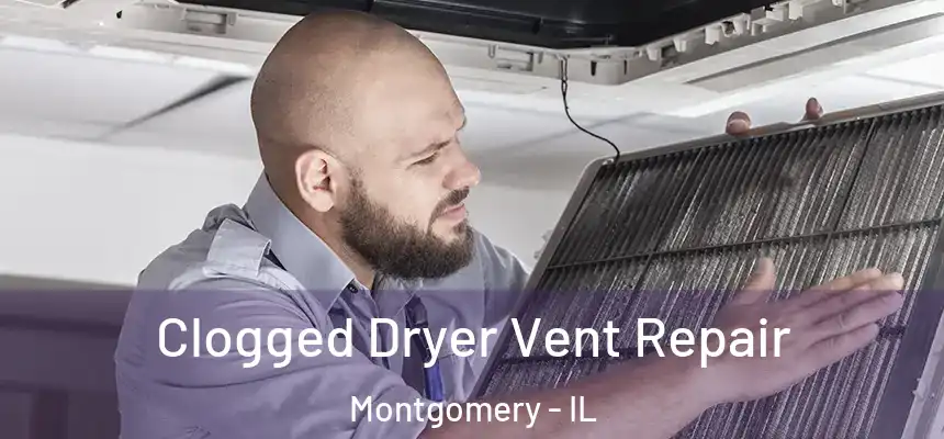  Clogged Dryer Vent Repair Montgomery - IL