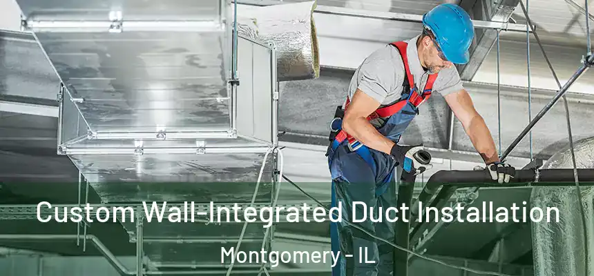  Custom Wall-Integrated Duct Installation Montgomery - IL
