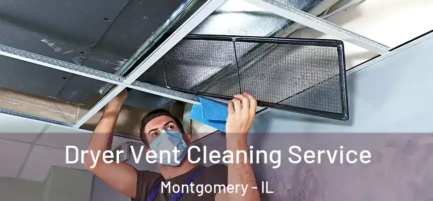  Dryer Vent Cleaning Service Montgomery - IL