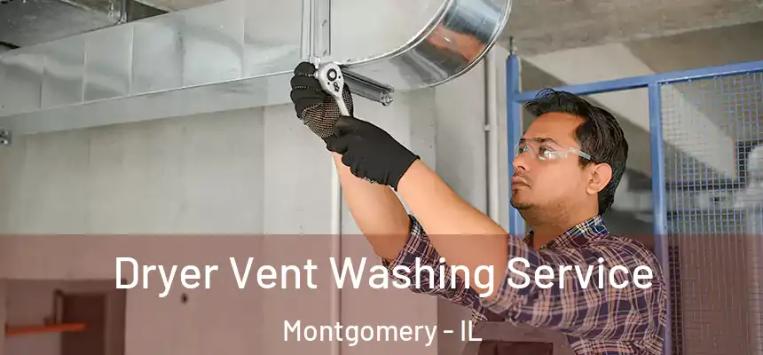  Dryer Vent Washing Service Montgomery - IL