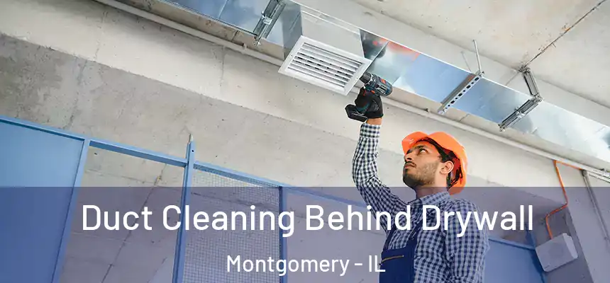  Duct Cleaning Behind Drywall Montgomery - IL