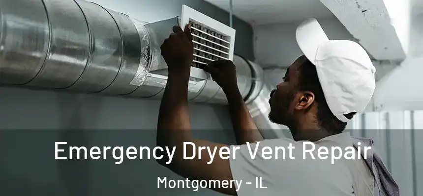  Emergency Dryer Vent Repair Montgomery - IL