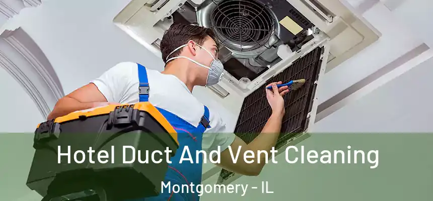  Hotel Duct And Vent Cleaning Montgomery - IL