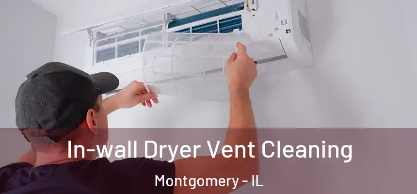  In-wall Dryer Vent Cleaning Montgomery - IL