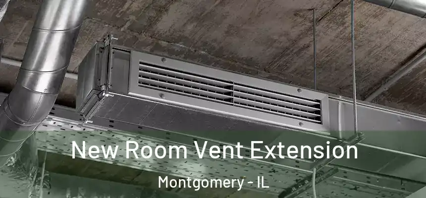  New Room Vent Extension Montgomery - IL
