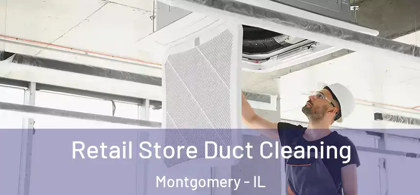  Retail Store Duct Cleaning Montgomery - IL