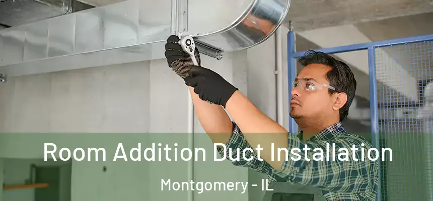  Room Addition Duct Installation Montgomery - IL