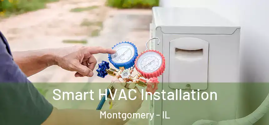  Smart HVAC Installation Montgomery - IL